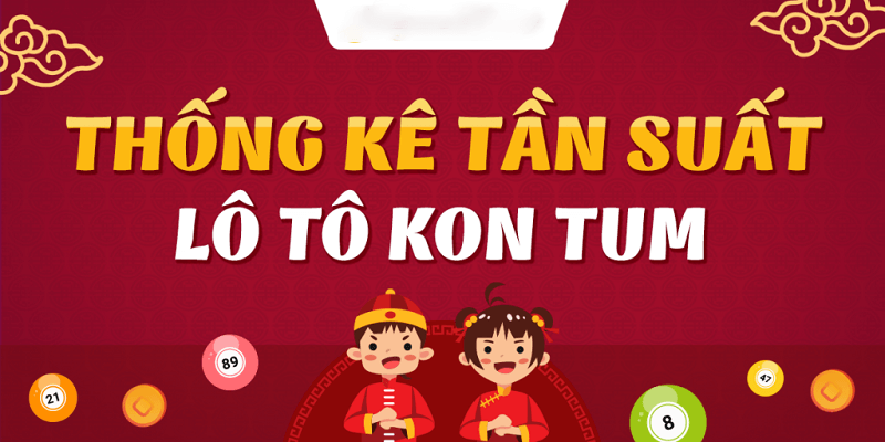 Thống kê tần suất lô tô xổ số Kon Tum là gì