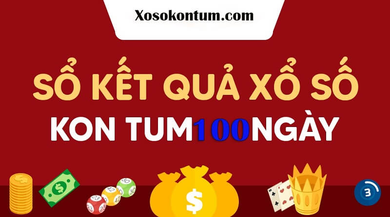 Xổ số Kon Tum 100 ngày - Kết quả XS Kon Tum 100 ngày gần nhất 2