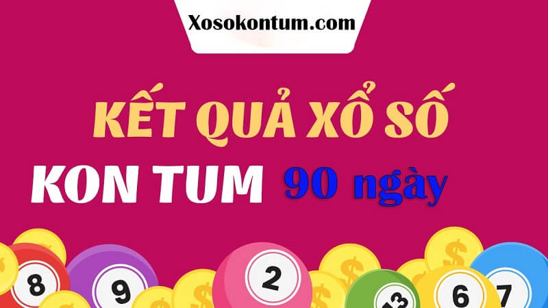 Xổ số Kon Tum 90 ngày - Kết quả XS Kon Tum 90 ngày gần nhất 1