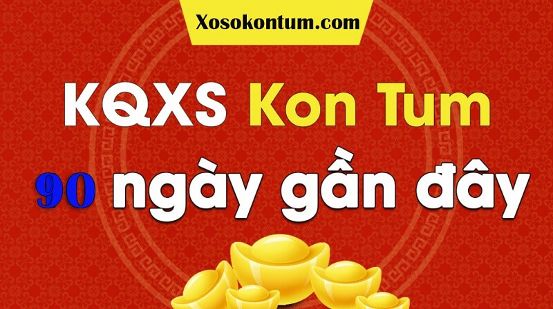 Xổ số Kon Tum 90 ngày - Kết quả XS Kon Tum 90 ngày gần nhất 3