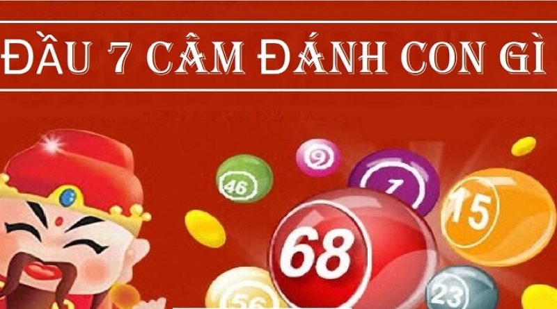 Kinh nghiệm đầu 7 câm hôm sau đánh lô con gì bất bại