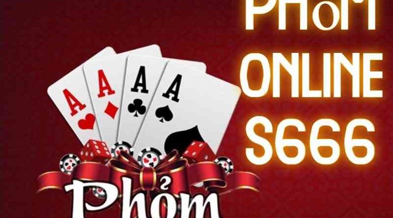 Phỏm S666 – Cách chơi đạt hiệu quả cao tại nhà cái uy tín