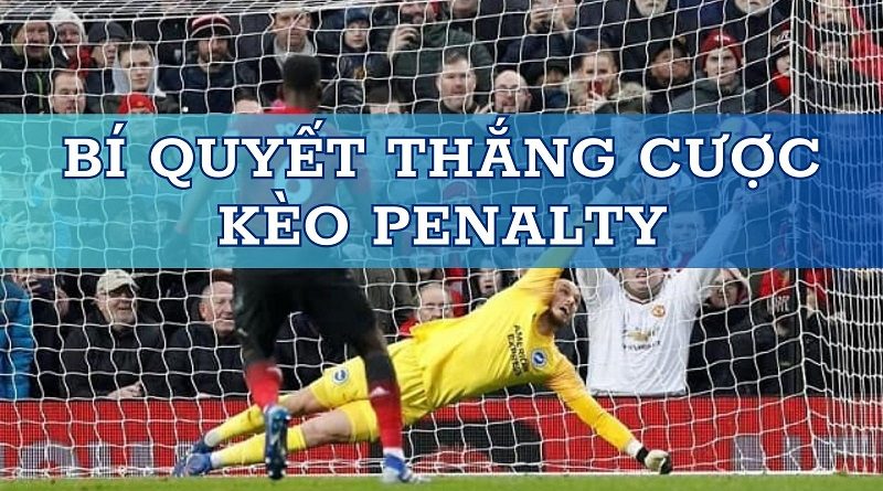 Bí quyết thắng cược kèo Penalty trong cá độ bóng đá online