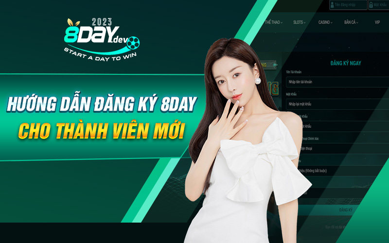  Đăng ký 8Day cho tân thủ