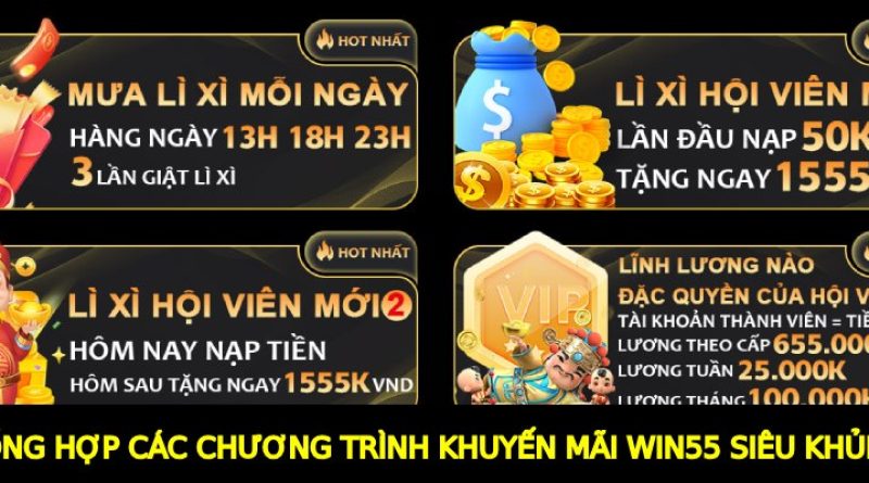 Tổng Hợp Kho Khuyến Mãi Win55 Siêu Khủng Cho Người Chơi