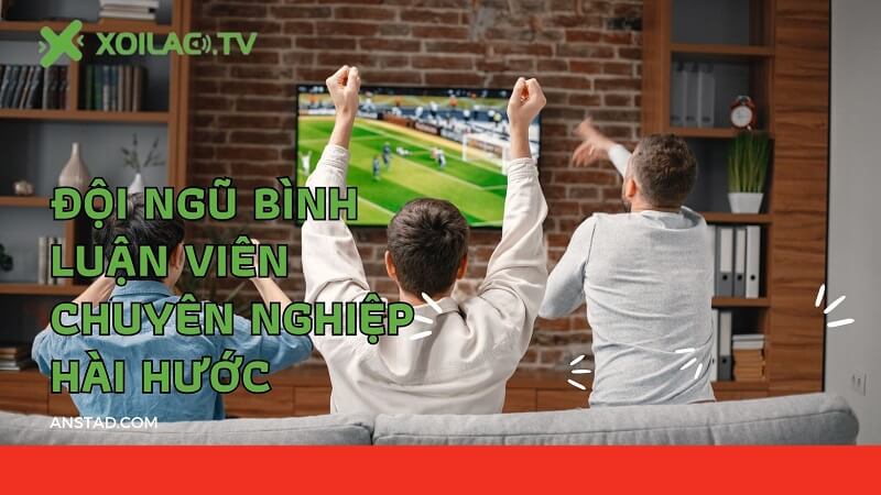 Lợi ích Xoilac TV anstad.com đem đến cho anh em hâm mộ