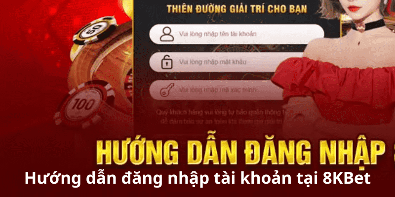 Hướng dẫn đăng nhập 8KBET