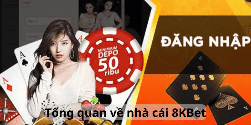 Tổng quan về 8KBET