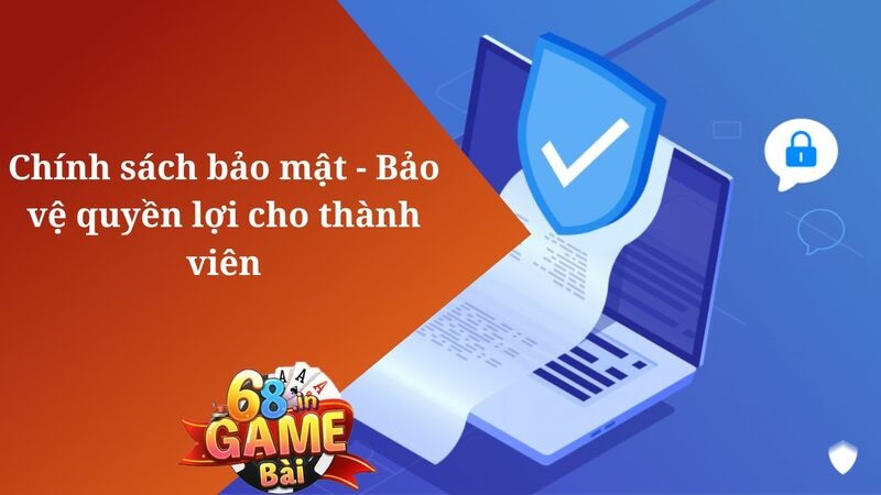 Chính sách bảo mật và quyền riêng tư tại 68gamebai