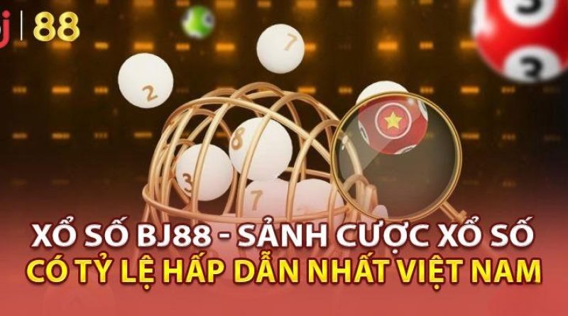 Xổ Số BJ88 – Tham Gia Hôm Nay Nhận Thưởng Siêu Khủng