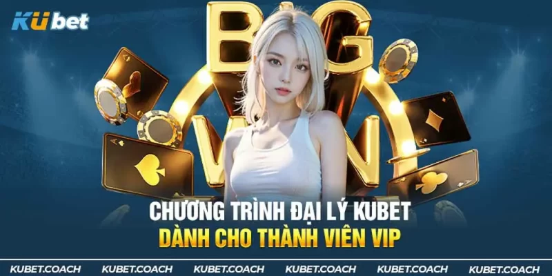  Đại lý Kubet là gì?