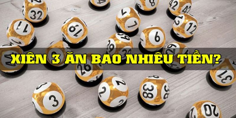 Tổng quan loại hình xiên 3 ăn bao nhiêu tiền