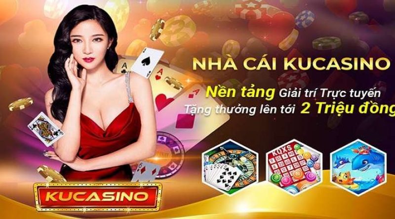 Thông Tin Ku Casino Và Những Điều Quan Trọng Không Bỏ Lỡ