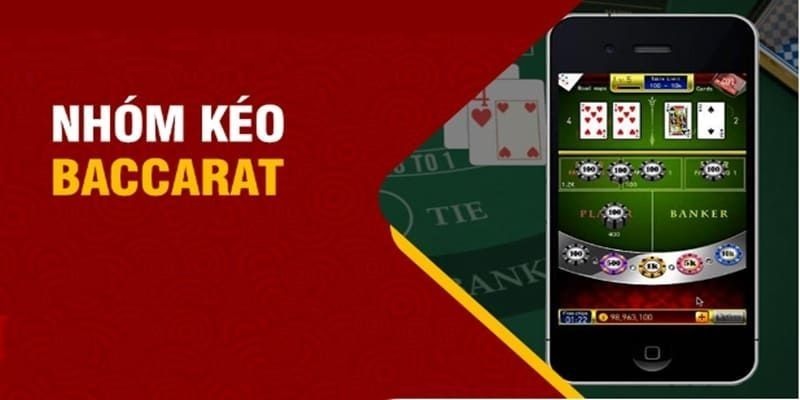 Tìm nhóm kéo Baccarat uy tín để tham gia sẽ nâng cao tỷ lệ thắng cược  