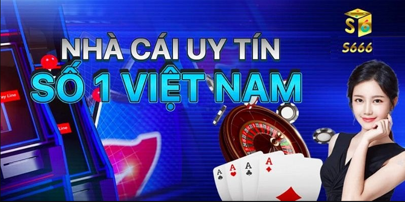 S666 được đánh là sân chơi uy tín và chất lượng số 1 trên thị trường cá cược trực tuyến