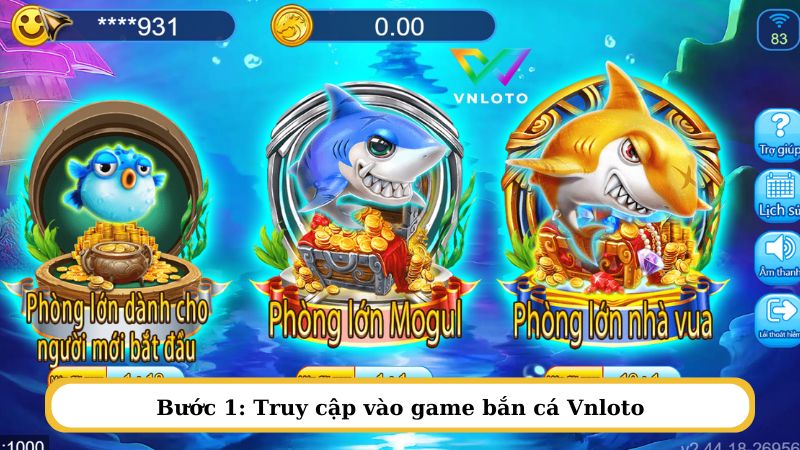 Bước 1: Truy cập vào game bắn cá Vnloto