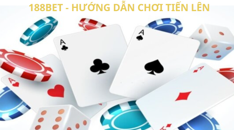 188bet – Hướng Dẫn Chơi Tiến Lên Online Chuẩn Sách Giáo Khoa