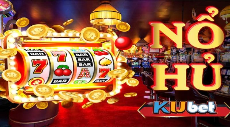 Nổ Hũ Kubet: Hướng Dẫn Chi Tiết Cho Người Mới Bắt Đầu