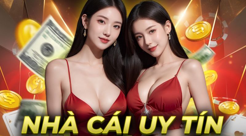 Nhà cái uy tín – Cách nhận biết và chọn lựa thông minh nhất
