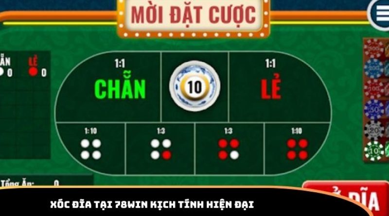 Xóc đĩa 78WIN – Sòng bạc trực tuyến uy tín hàng đầu châu Á