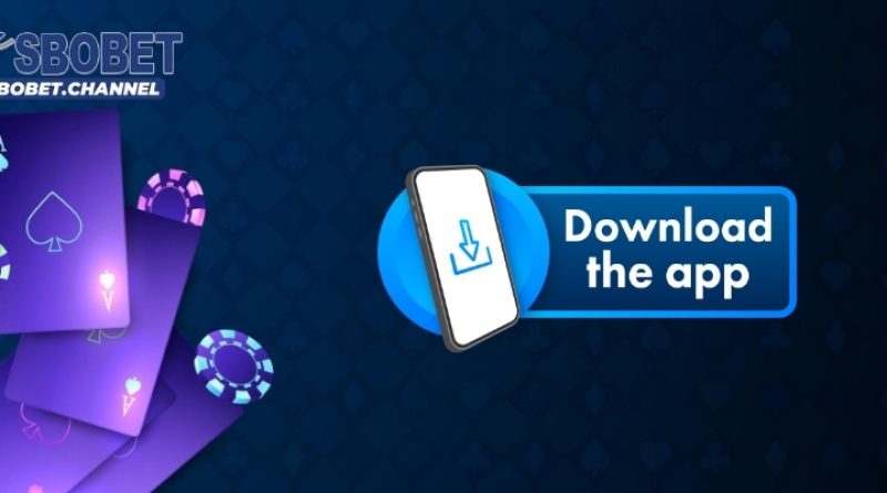 Tải App SBOBET Để Cá Cược Nhanh Chóng Trên Điện Thoại