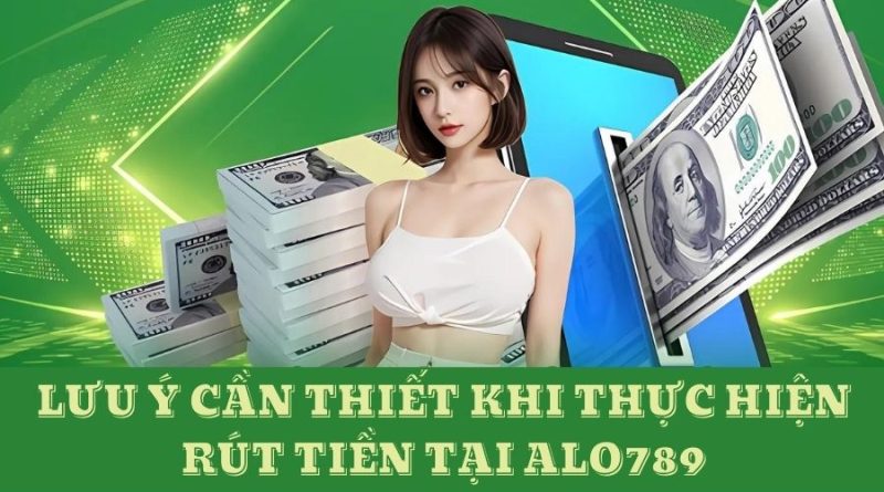 Hướng dẫn rút tiền ALO789 nhanh chóng, an toàn cho người mới