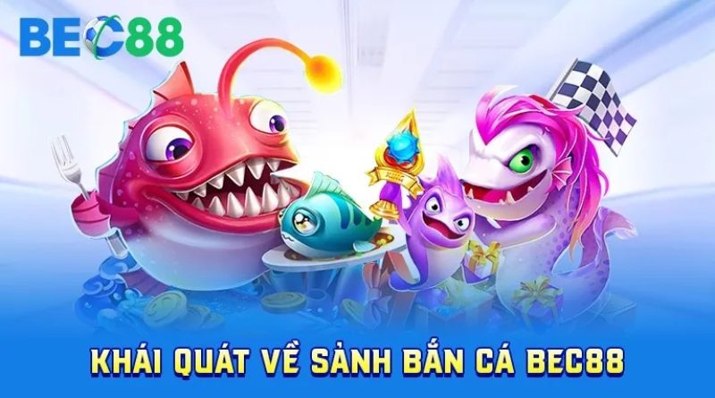 Bắn cá BEC88: Đỉnh cao giải trí săn cá trực tuyến