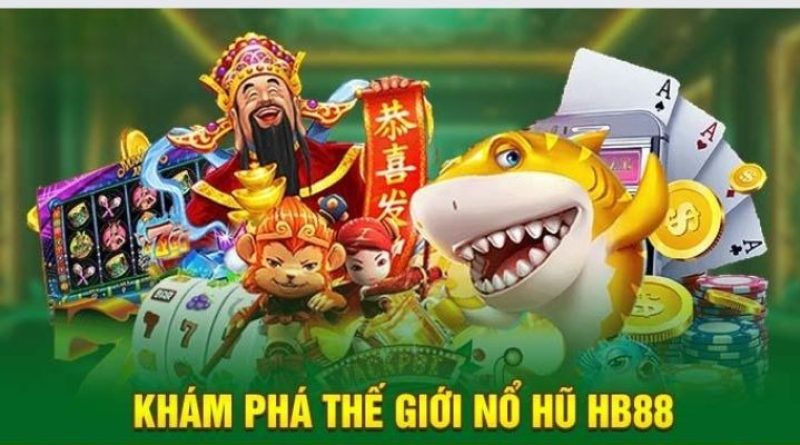 Trải Nghiệm Quay Hũ HB88 Với Cơ Hội Jackpot Khủng