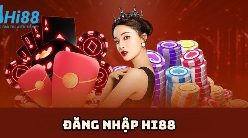 Đăng nhập Hi88 – Hướng dẫn chi tiết cho người chơi mới